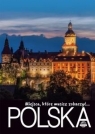 Polska miejsca, które musisz zobaczyć