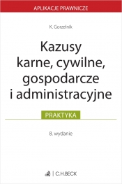 Kazusy karne, cywilne, gospodarcze i administracyjne - Kamil Gorzelnik