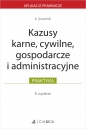 Kazusy karne, cywilne, gospodarcze i administracyjne - Kamil Gorzelnik