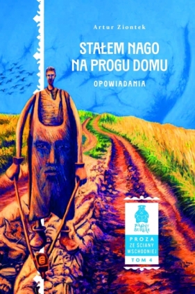 Stałem nago na progu domu. Opowiadania - Artur Ziontek