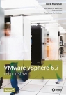 VMware vSphere 6.7 od podstaw Marshall Nick, Brown Mike, Johnson Ryan