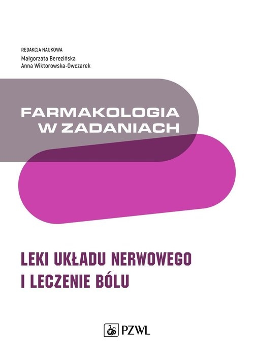 Farmakologia w zadaniach. Leki układu nerwowego i leczenie bólu