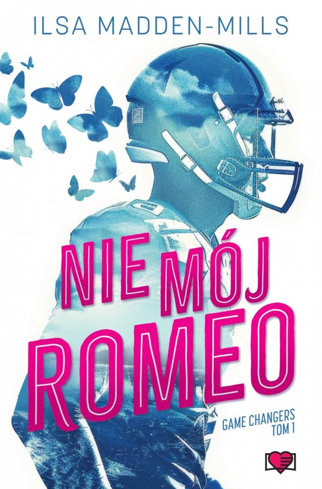 Game Changers. Tom 1. Nie mój Romeo