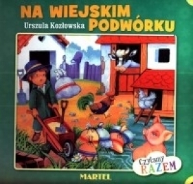 Na wiejskim podwórku - Kozłowska Urszula<br />