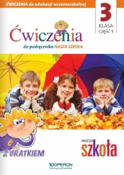 Nasza szkoła kl. 3. Zeszyt ćwiczeń 1. Edukacja zintegrowana - Agnieszka Szwejkowska-Kulpa