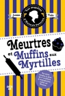 Enquetes d'Hannah Swensen Tome 3 Meurtres et muffins aux myrtilles Joanne Fluke