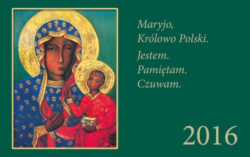 Kalendarz trójdzielny 2016 Maryjo Królowo Polski