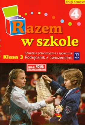 Razem w szkole 3 Edukacja polonistyczna i społeczna Podręcznik z ćwiczeniami Część 4 semestr 2 - Glinka Katarzyna, Harmak Katarzyna, Izbińska Kamila<br />