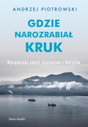 Gdzie narozrabiał kruk - Andrzej Piotrowski