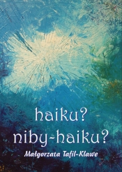 haiku niby-haiku? - Małgorzata Tafil-Klawe