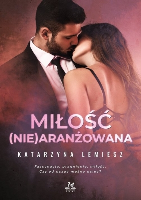 Miłość (nie)aranżowana - Katarzyna Lemiesz