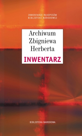 Archiwum Zbigniewa Herberta. Inwentarz - Henryk Citko