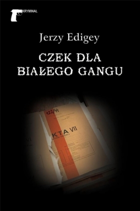 Czek dla białego gangu - Jerzy Edigey