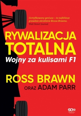 Rywalizacja totalna. Wojny za kulisami F1 - Ross Brawn, Adam Parr, Bartosz Sałbut