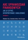 ABC SPRAWOZDAŃ FINANSOWYCH (wyd. 6) Jak je czytać, interpretować i Waldemar Gos, Staniaław Hońko, Piotr Szczypa