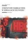 Struktury narracyjne w serialach XXI wieku Borowiecki Artur
