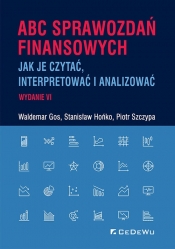 ABC SPRAWOZDAŃ FINANSOWYCH (wyd. 6) - Piotr Szczypa, Staniaław Hońko, Waldemar Gos