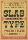 Slab Serif TypeA Century of Bold Letterforms Heller Steven, Fili Louise