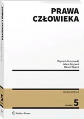 Prawa człowieka wyd.5/2025 - Wojciech Brzozowski, Adam Krzywoń, Marcin Wiącek