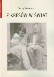 Z kresów w świat - Świerkosz Jerzy<br />