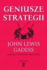 Geniusze strategii John Lewis Gaddis