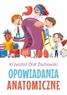 Opowiadania Anatomiczne Krzysztof Olaf Żochowski