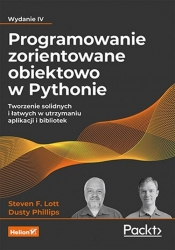 Programowanie zorientowane obiektowo w Pythonie. - Phillips Dusty, Lott Steven F.