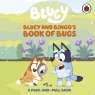 Bluey. Bluey and Bingo's Book of Bugs Opracowanie zbiorowe