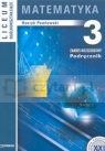 Matematyka 3 Podręcznik Liceum ogólnokształcące Zakres rozszerzony Pawłowski Henryk