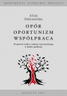 Opór - Oportunizm - Współpraca Prusowie wobec zakonu krzyżackiego w Alicja Dobrosielska