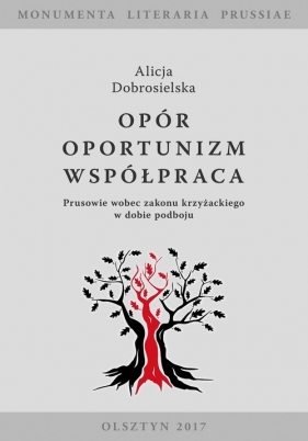 Opór - Oportunizm - Współpraca - Alicja Dobrosielska