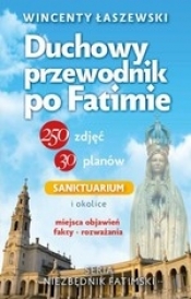 Duchowy przewodnik po Fatimie - Łaszewski Wincenty