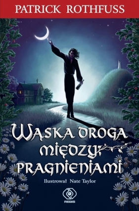 Wąska droga między pragnieniami - Patrick Rothfuss