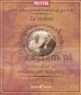 Za stołem Przewodnik po restauracjach Warszawy - Adamczewski Piotr, Garlicki Andrzej