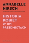 <img src='https://webimage.pl/pics/497/2/d9788383252018.jpg' width='339' height='500'> Historia kobiet w 101 przedmiotach Annabelle Hirsch