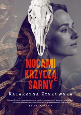 Nocami krzyczą sarny - Katarzyna Zyskowska .