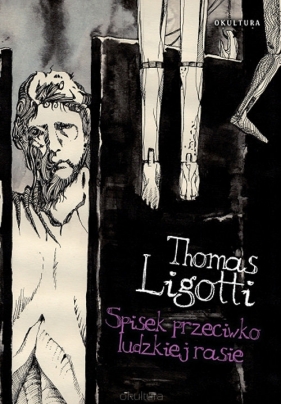 Spisek przeciwko ludzkiej rasie - Ligotti Thomas