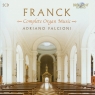 Franck: Complete Organ Music Adriano Falcioni