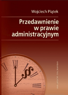 Przedawnienie w prawie administracyjnym - Piątek Wojciech