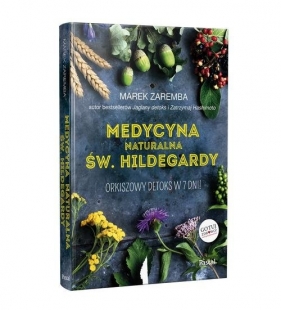 Medycyna naturalna Św.Hildegardy. - Marek Zaremba