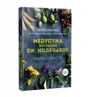 Medycyna naturalna Św.Hildegardy. - Marek Zaremba