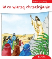 W co wierzą chrześcijanie. (seria: Mali Odkrywcy Wiary) - Georg Schwikart