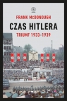 Czas Hitlera. Tom 1. Triumf 1933-1939 McDonough Frank