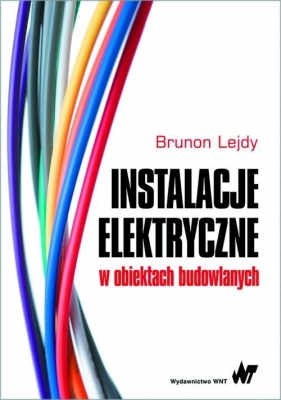 Instalacje elektryczne w obiektach budowlanych - Lejdy Brunon