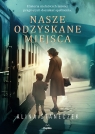 Nasze odzyskane miejsca Alina Staneczek