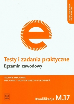 Testy i zadania praktyczne Egzamin zawodowy Technik mechanik - Łuszczak Marek