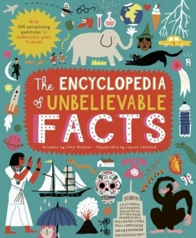 The Encyclopedia of Unbelievable Facts - Wilsher Jane 