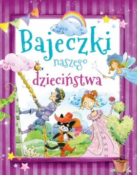 Bajeczki naszego dzieciństwa - Opracowanie zbiorowe