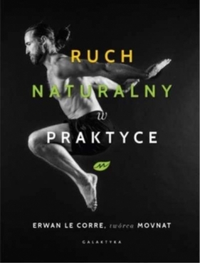 Ruch naturalny w praktyce - Erwan Le Corre