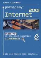 Poznajemy Internet 2001 - Czajkowski Michał